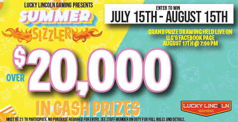 Join Lucky Lincoln Gaming for our Summer Sizzler $20,000 Giveaway !!!